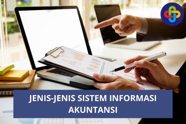 Jenis-Jenis Sistem Informasi Akuntansi (SIA)